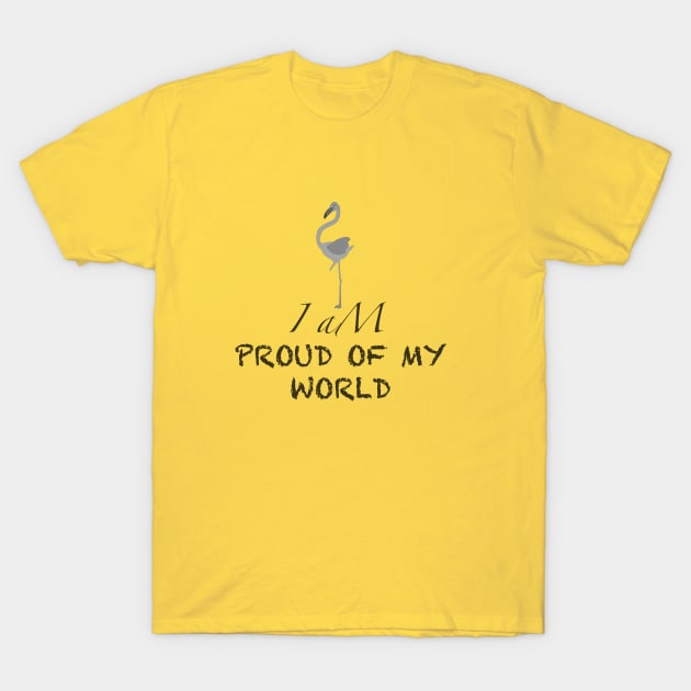 proud of my world T-Shirt by s.almssaadi